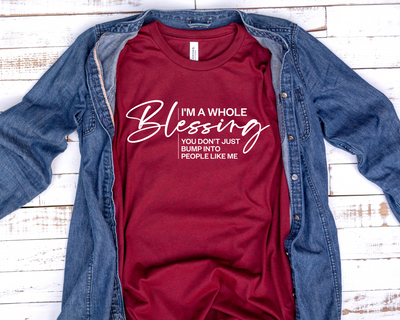 I'm A Whole Blessing (1-Color)
