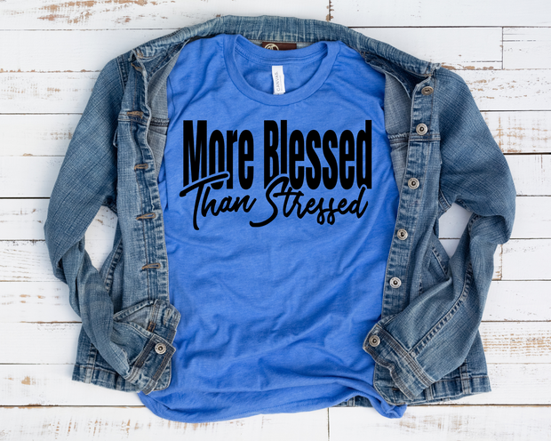 More Blessed Than Stressed (1-Color)