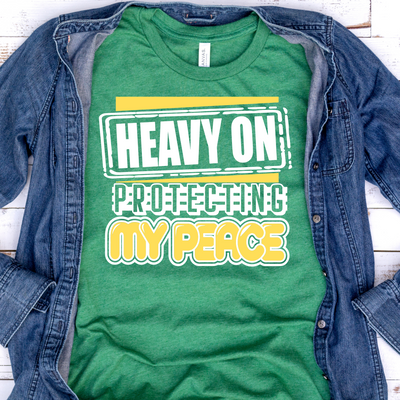 Heavy On Protecting My Peace (2-Colors)