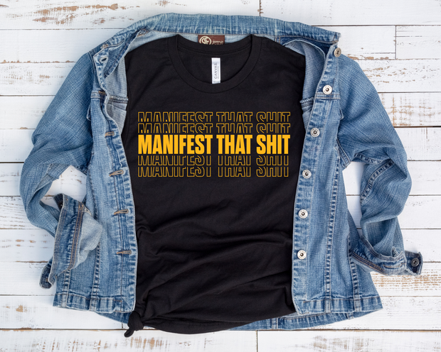 Manifest That Shit (1-Color)