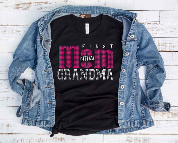 First Mom Now Grandma Rhinestone Transfer-Adult Sized
