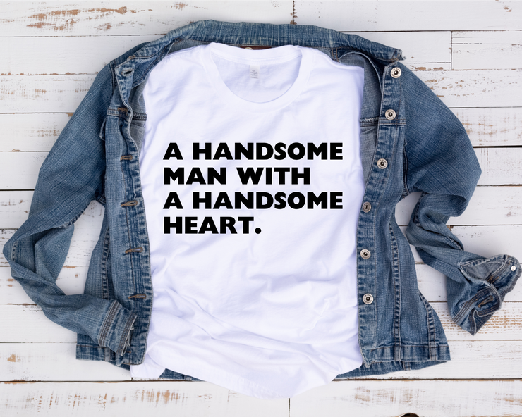 Handsome Man, Handsome Heart (1-color)