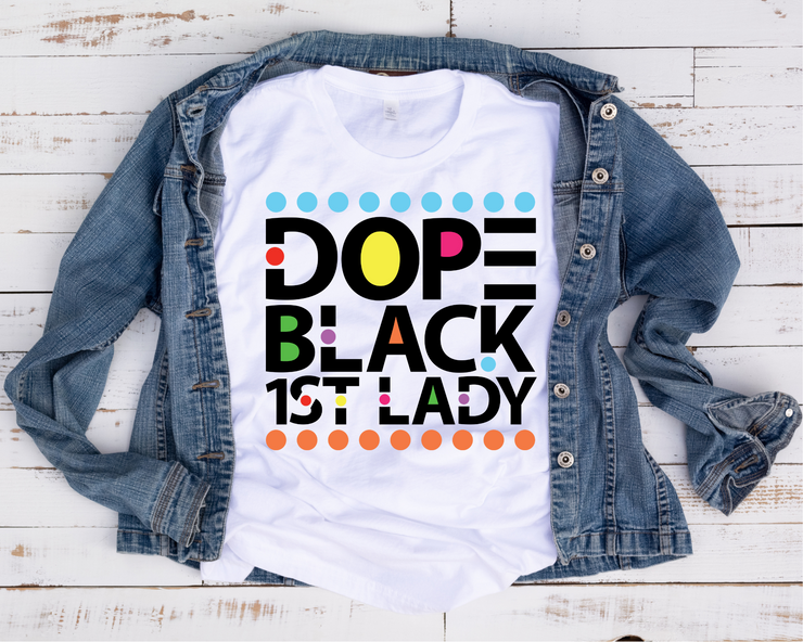 Dope Black 1st Lady/ Transfer